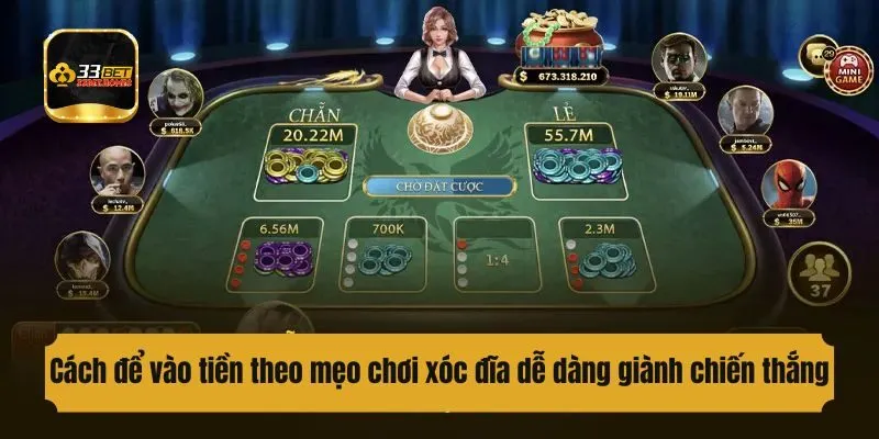 Cách để vào tiền xóc đĩa dễ dàng giành chiến thắng