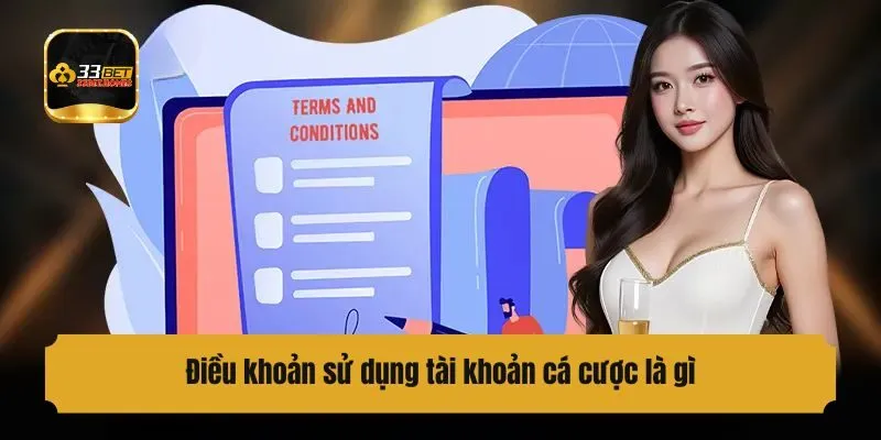 Điều khoản sử dụng tài khoản cá cược là gì