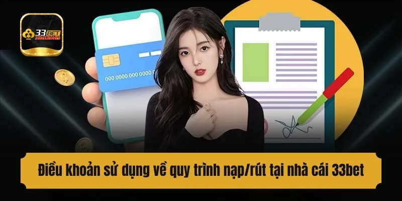 Quy định về quy trình nạp/rút tại nhà cái 33bet