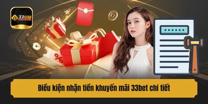Điều kiện nhận tiền khuyến mãi 33bet chi tiết