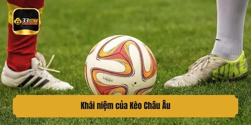 Khái niệm kèo châu âu