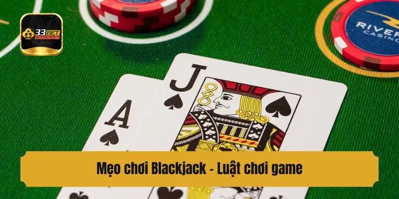 Luật chơi game Blackjack quy định thế nào?