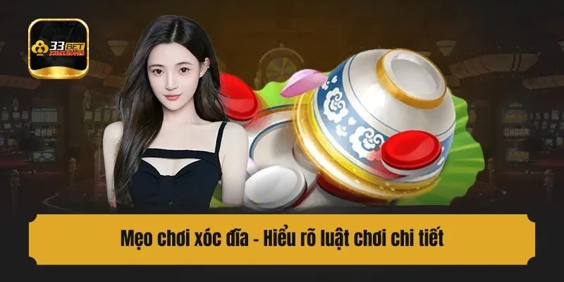 Hiểu rõ luật chơi xóc đĩa chi tiết
